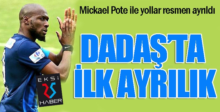 Dadaş'ta ilk ayrılık...