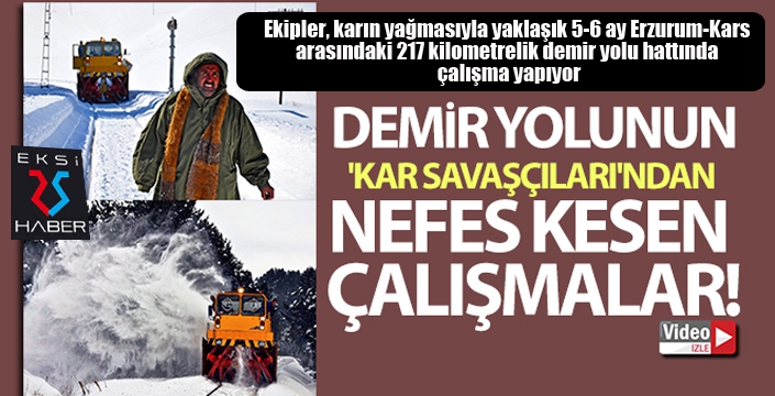 Demir yolunun 'kar savaşçıları'ndan nefes kesen çalışmalar