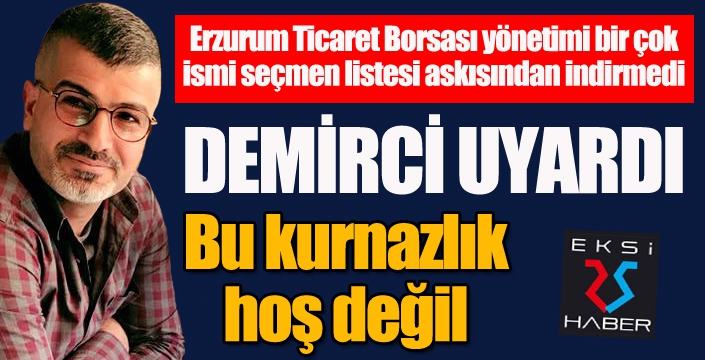 DEMİRCİ, BORSA YÖNETİMİNE SESLENDİ, GÖREVİNİZİ Bİ HAKKIN YERİNE GETİRİN