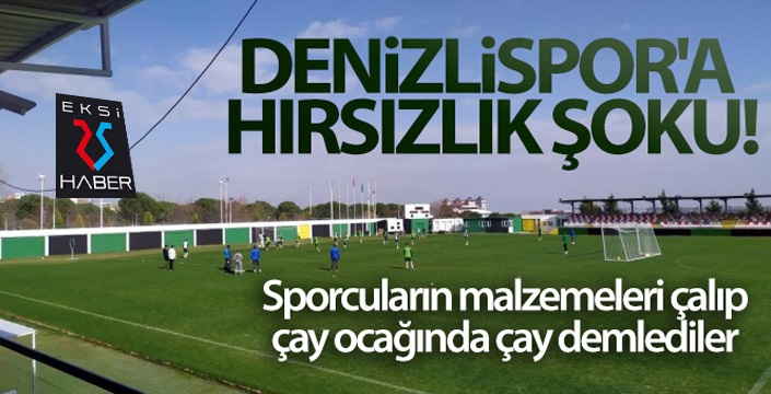 Denizlispor'a hırsızlık şoku!