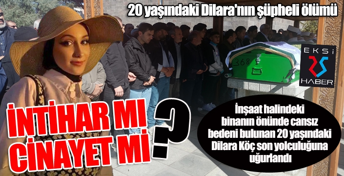 Dilara öldürüldü mü intihar mı etti?