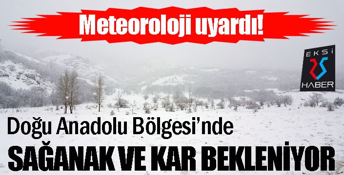 Doğu’da sağanak ve kar yağışı bekleniyor