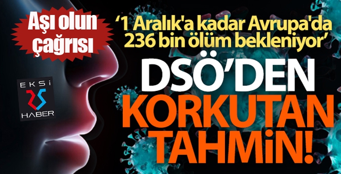 DSÖ Avrupa: 'Tahminlere göre 1 Aralık'a kadar Avrupa'da 236 bin ölüm bekleniyor'