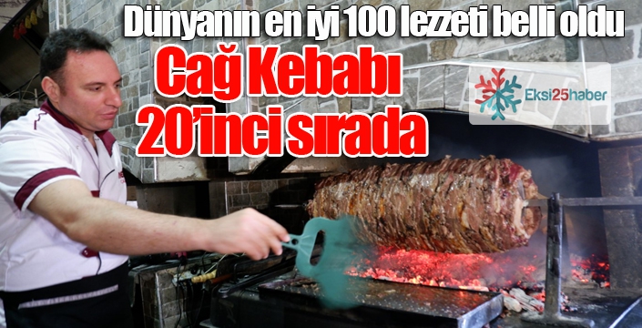 Dünyanın en iyi 100 lezzeti belli oldu, Cağ Kebabı 20’inci sırada