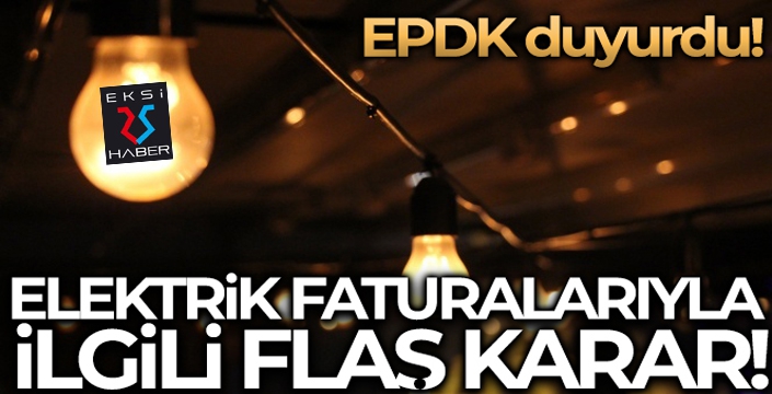 Elektrik faturalarıyla ilgili flaş karar...