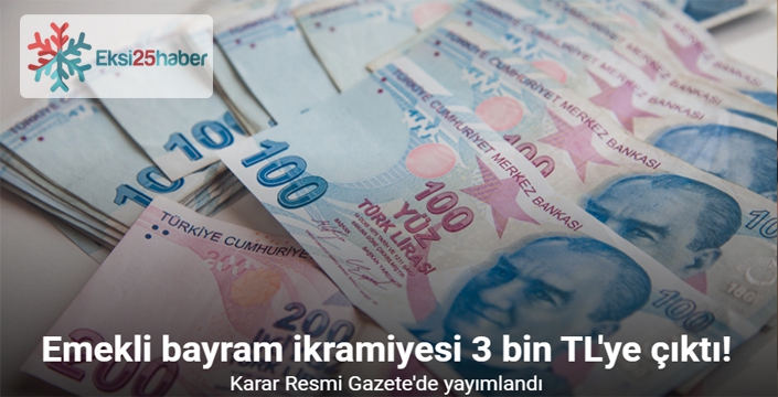 Emekli bayram ikramiyesi 3 bin TL'ye çıktı! Karar Resmi Gazete'de yayımlandı