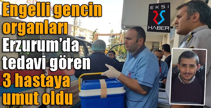 Engelli gencin organları 3 kişiye umut oldu