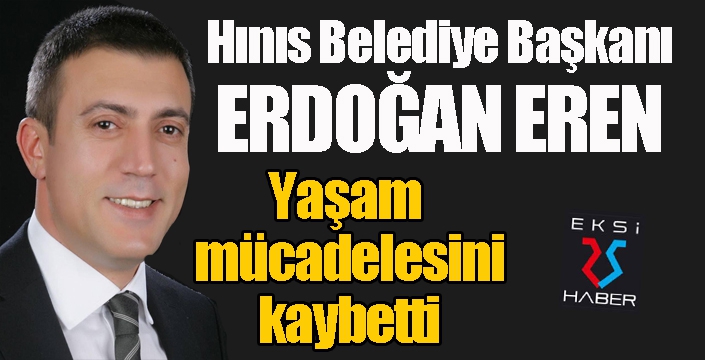 Erdoğan Eren yaşamını yitirdi...