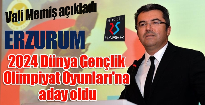 Erzurum, 2024 Dünya Gençlik Olimpiyat Oyunları'na aday oldu