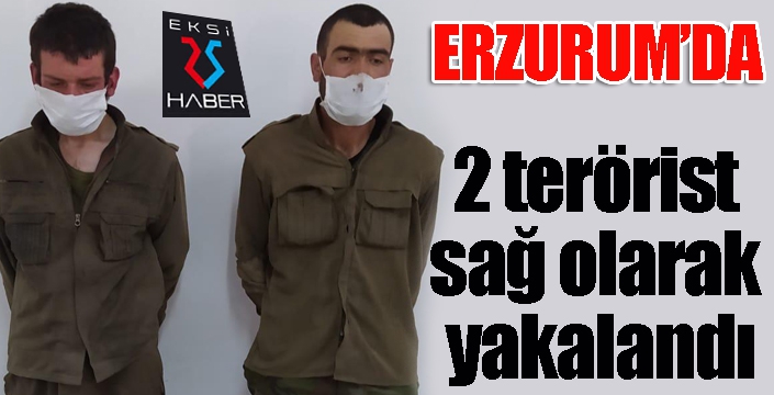 Erzurum’da 2 terörist sağ olarak yakalandı