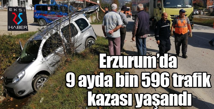 Erzurum’da 9 ayda bin 596 trafik kazası yaşandı