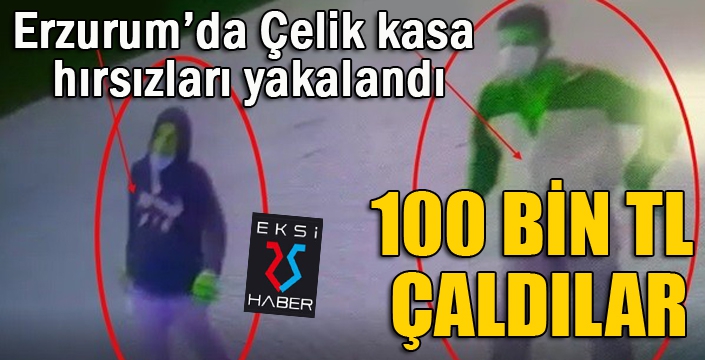 Erzurum'da çelik kasa hırsızları yakalandı...