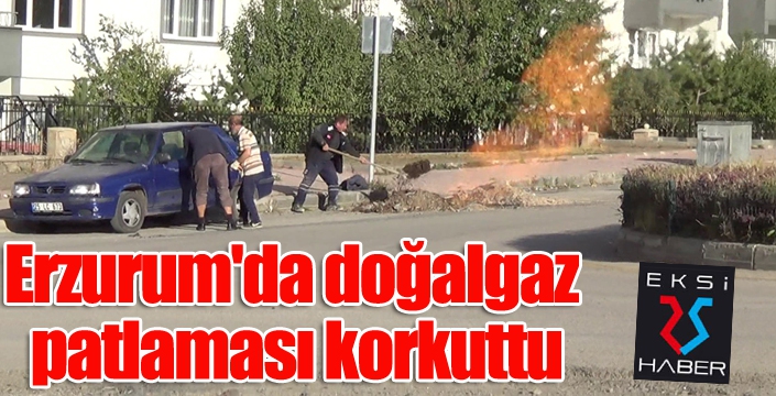 Erzurum'da doğalgaz patlaması korkuttu