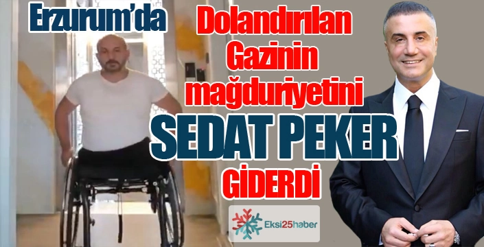 Erzurum'da dolandırılan Gazinin mağduriyetini Sedat Peker giderdi...