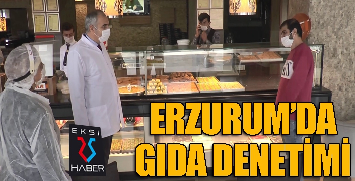 Erzurum'da gıda denetimi...