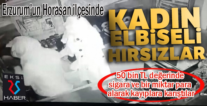 Erzurum'da Kadın elbiseli hırsızlar market soydu 