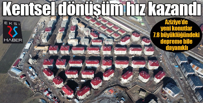 Erzurum’da kentsel dönüşüm hız kazandı, yeni konutlar 7.8 büyüklüğündeki depreme bile dayanıklı