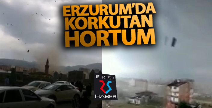 Erzurum'da korkutan hortum