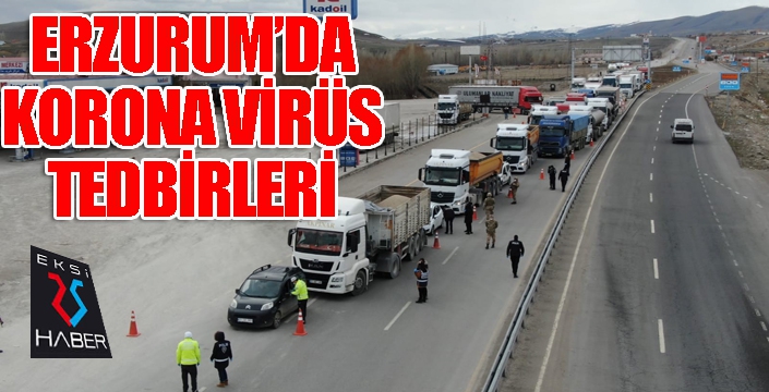 Erzurum’da korona virüsü tedbirleri