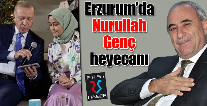 Erzurum’da Nurullah Genç heyecanı 