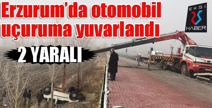 Erzurum’da otomobil uçuruma yuvarlandı: 2 yaralı