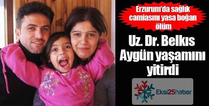 Erzurum’da sağlık camiasını üzen haber