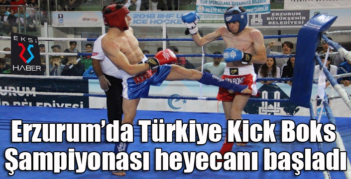 Erzurum’da Türkiye Kick Boks Şampiyonası heyecanı başladı
