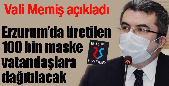 Erzurum’da üretilen 100 bin maske vatandaşlara dağıtılacak