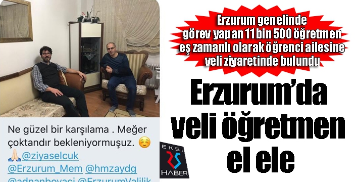 Erzurum’da veli öğretmen el ele