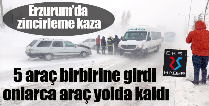 Erzurum’da zincirleme kaza... 5 araç birbirine girdi...