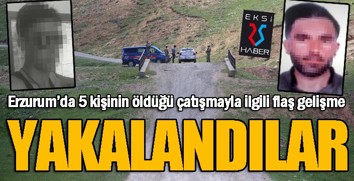 Erzurum'daki 5 kişinin öldürüldüğü olayda kaçan 2 şahıs yakalandı