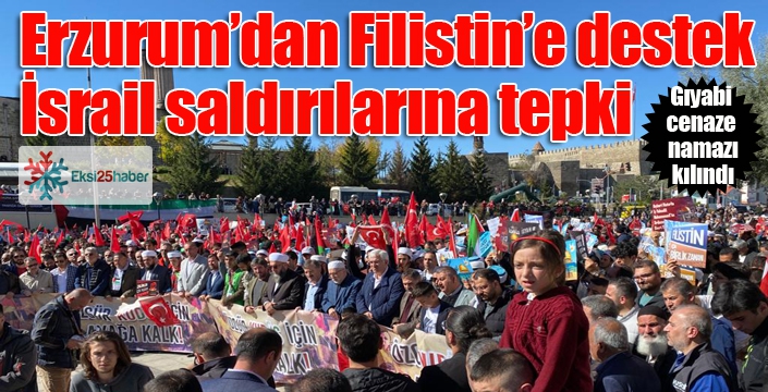 Erzurum’dan Filistin’e destek, İsrail saldırılarına tepki