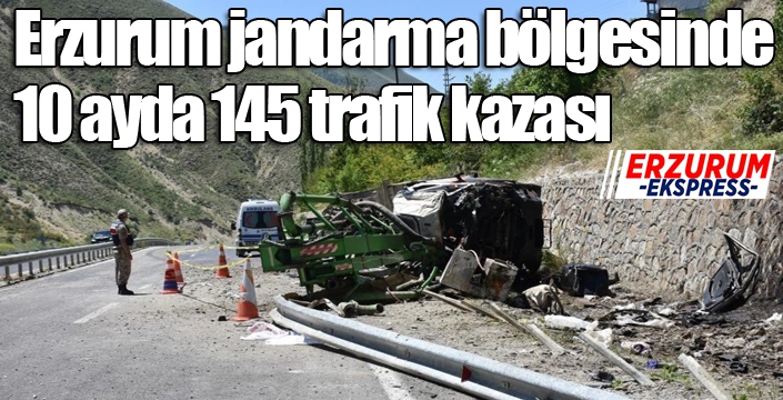 Erzurum jandarma bölgesinde 10 ayda 145 trafik kazası