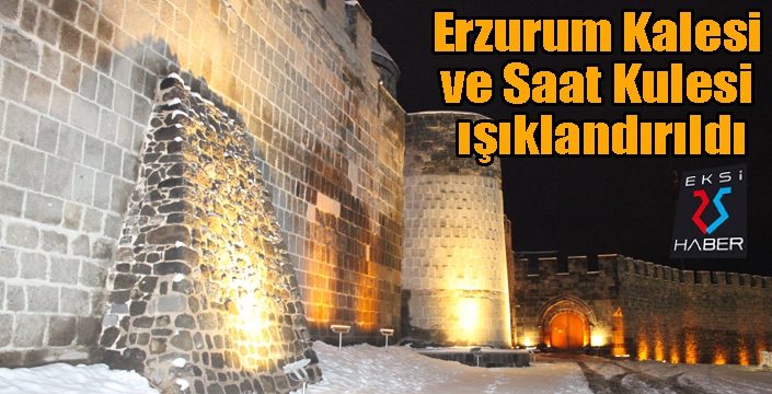 Erzurum Kalesi ve Saat Kulesi ışıklandırıldı