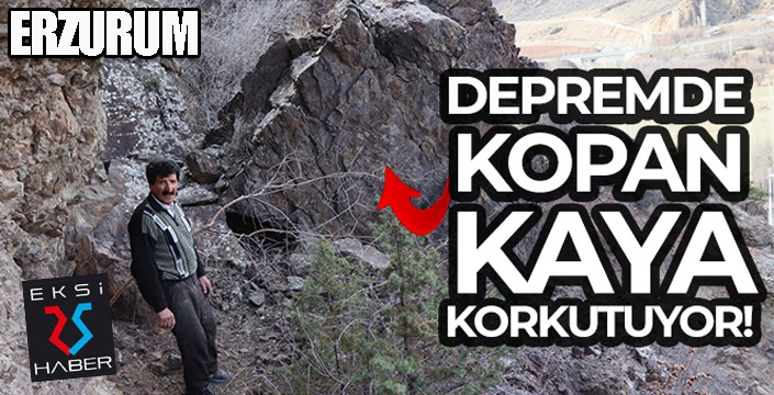 Erzurum Omanağzı köyünde depremde kopan kaya korkutuyor