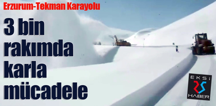 Erzurum-Tekman yolu 3 bin rakımda karla mücadele