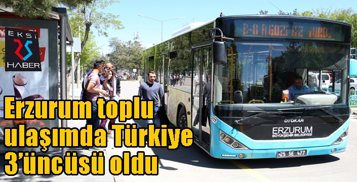 Erzurum toplu ulaşımda Türkiye 3’üncüsü oldu