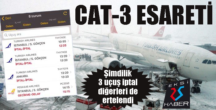 Erzurum'un CAT 3 esareti... Uçuşlar iptal...