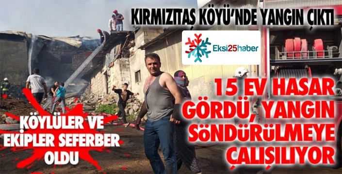 Erzurum'un Kırmızıtaş köyünde yangın... 15 evde hasar var...