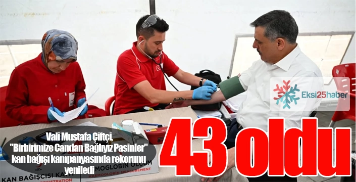 Erzurum Valisi rekorunu yeniledi... Tam 43 oldu...