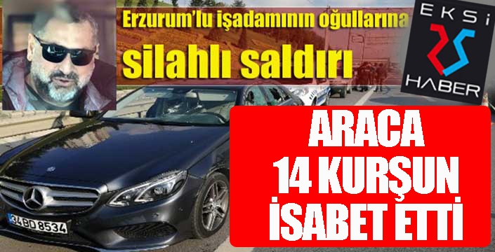 Erzurumlu işadamının oğullarına silahlı saldırı