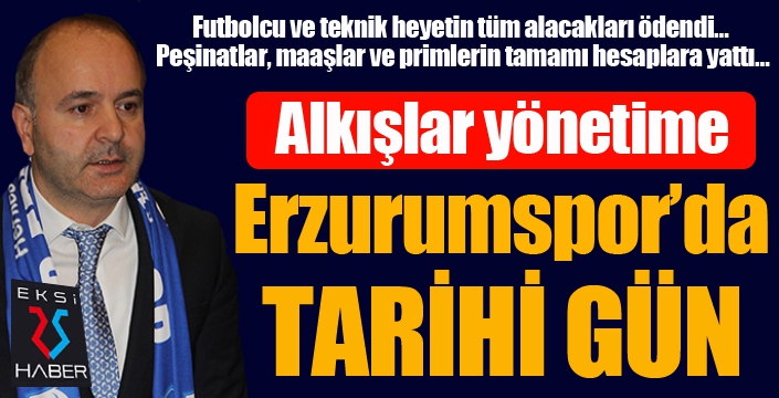 Erzurumspor’da tarihi gün