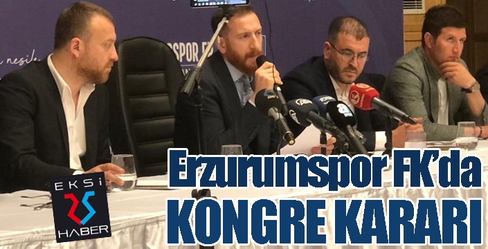 Erzurumspor FK’da kongre kararı