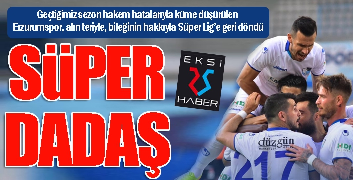 Erzurumspor yeniden Süper Lig'de