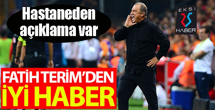 Fatih Terim'den iyi haber