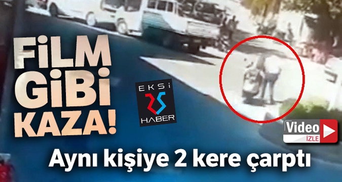 Film gibi kaza! Aynı kişiye 2 kere çarptı