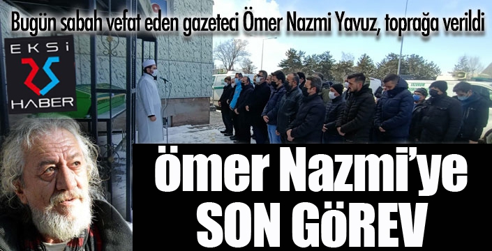Gazeteci Ömer Nazmi Yavuz toprağa verildi
