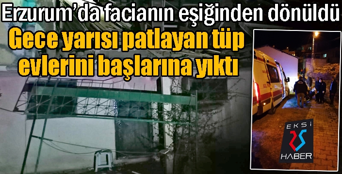 Gece yarısı patlayan tüp evlerini başlarına yıktı