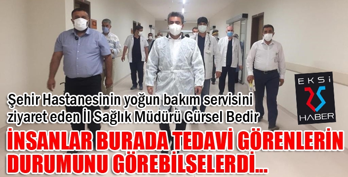 Gürsel Bedir, “İçeride her bir odada bir nefes sıhhat için mücadele eden insanlar var”