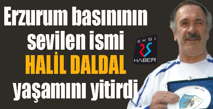 Halil Daldal'ı kaybettik